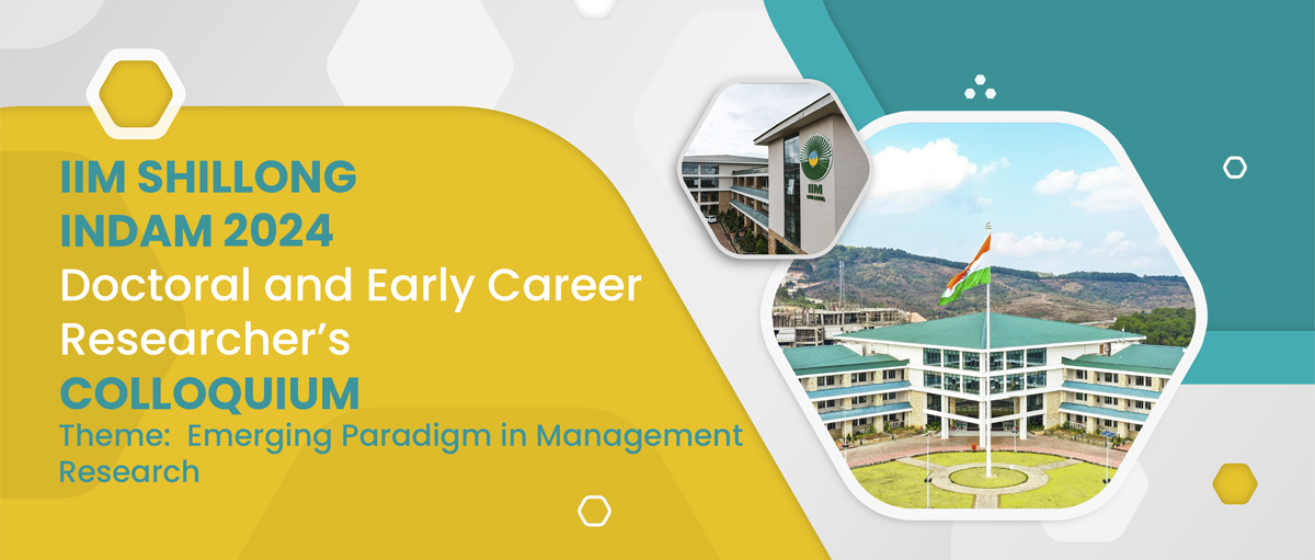 IIM Shillong- INDAM 2024 Doctoral and Early Career Researcher’s Colloquium